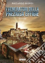 I veneratori della preziosa effigie. E-book. Formato EPUB ebook