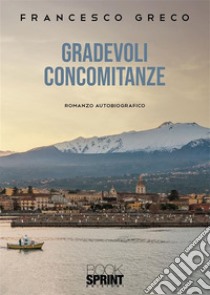 Gradevoli concomitanze. E-book. Formato EPUB ebook di Francesco Greco