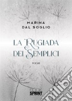 La rugiada dei semplici. E-book. Formato PDF ebook