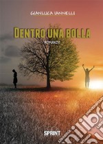 Dentro una bolla. E-book. Formato EPUB ebook