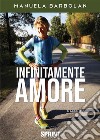 Infinitamente amore. E-book. Formato EPUB ebook di Manuela Barbolan