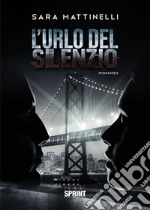 L’urlo del silenzio. E-book. Formato EPUB