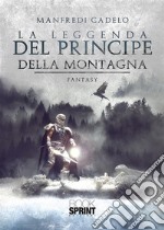 La leggenda del principe della montagna. E-book. Formato EPUB ebook