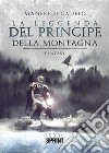 La leggenda del principe della montagna. E-book. Formato EPUB ebook di Manfredi Cadelo