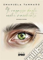 Il ragazzo dagli occhi macchiati. E-book. Formato EPUB ebook