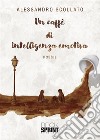 Un caffè di intelligenza emotiva. E-book. Formato EPUB ebook