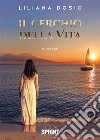 Il cerchio della vita. E-book. Formato EPUB ebook di Liliana Dosio