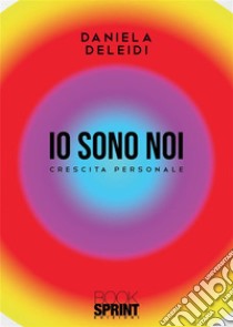 Io sono noi. E-book. Formato EPUB ebook di Daniela Deleidi