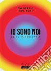 Io sono noi. E-book. Formato EPUB ebook di Daniela Deleidi