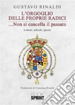 L’orgoglio delle proprie radici. E-book. Formato EPUB ebook