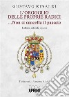 L’orgoglio delle proprie radici. E-book. Formato EPUB ebook di Gustavo Rinaldi