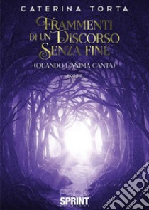 Frammenti di un discorso senza fine. E-book. Formato EPUB ebook di Caterina Torta