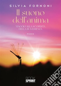 Il suono dell’anima. E-book. Formato EPUB ebook di Silvia Fornoni