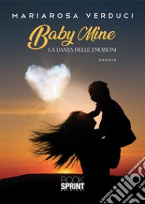 Baby Mine. E-book. Formato EPUB ebook di Mariarosa Verduci