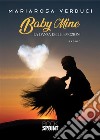 Baby Mine. E-book. Formato EPUB ebook di Mariarosa Verduci