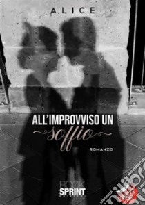 All’improvviso un soffio. E-book. Formato EPUB ebook di Alice