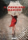 Il pensiero magico. E-book. Formato EPUB ebook di Antonella Freri