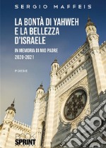 La bontà di Yahweh e la bellezza d’Israele. E-book. Formato EPUB ebook