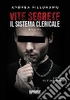 Vite segrete - Il sistema clericale. E-book. Formato EPUB ebook di Andrea Filloramo