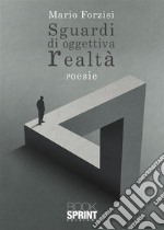 Sguardi di oggettiva realtà. E-book. Formato EPUB ebook