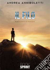 Il filo. E-book. Formato EPUB ebook di Andrea Anniboletti