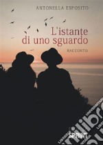 L’istante di uno sguardo. E-book. Formato EPUB ebook