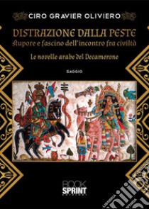 Distrazione dalla peste. E-book. Formato EPUB ebook di Ciro Gravier Oliviero