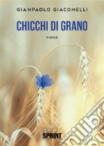 Chicchi di grano. E-book. Formato PDF ebook