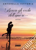 Aveva gli occhi dell’amore. E-book. Formato EPUB