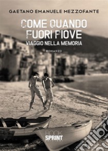 Come quando fuori piove. E-book. Formato EPUB ebook di Gaetano Emanuele Mezzofante