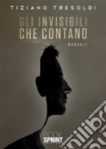 Gli invisibili che contano. E-book. Formato EPUB