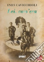 Lei, com’era (1915-1990). E-book. Formato EPUB ebook