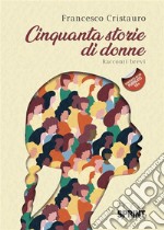 Cinquanta storie di donne. E-book. Formato EPUB ebook