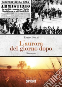 L’aurora del giorno dopo. E-book. Formato PDF ebook di Remo Benzi