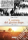 L’aurora del giorno dopo. E-book. Formato PDF ebook di Remo Benzi