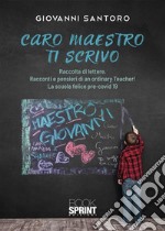 Caro Maestro ti scrivo. E-book. Formato PDF ebook