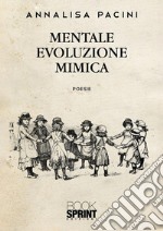 Mentale evoluzione mimica. E-book. Formato EPUB ebook