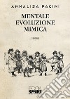 Mentale evoluzione mimica. E-book. Formato EPUB ebook