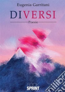 DiVersi. E-book. Formato EPUB ebook di Eugenia Garritani