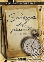 Schegge del passato. E-book. Formato EPUB ebook