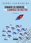 Diario di bordo di un cambio di rotta. E-book. Formato EPUB ebook