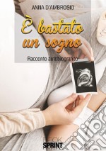 È bastato un sogno. E-book. Formato EPUB