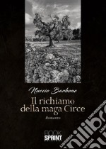 Il richiamo della maga Circe. E-book. Formato EPUB ebook