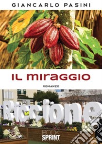 Il miraggio. E-book. Formato EPUB ebook di Giancarlo Pasini