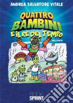 Quattro bambini e il Re del Tempo. E-book. Formato EPUB