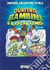 Quattro bambini e il Re del Tempo. E-book. Formato EPUB ebook