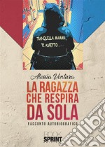 La ragazza che respira da sola. E-book. Formato EPUB ebook