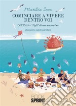 Cominciare a vivere dentro voi. E-book. Formato EPUB ebook