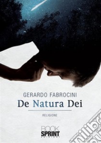 De Natura Dei. E-book. Formato EPUB ebook di Gerardo Fabrocini