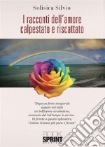 I racconti dell’amore calpestato e riscattato. E-book. Formato EPUB ebook